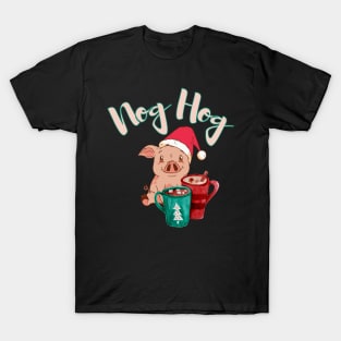 Nog Hog Dont Hog the Eggnog design! Funny | Cute Christmas pig eggnog design! T-Shirt